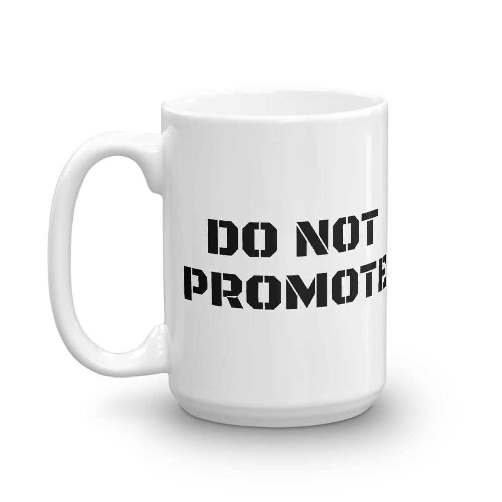 DO NOT PROMOTE Mug - Image 4
